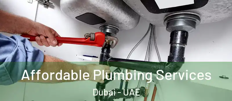 Affordable Plumbing Services Dubai - UAE