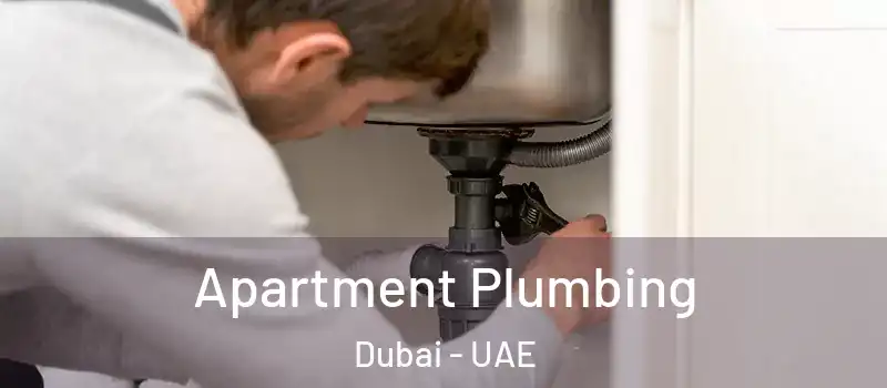 Apartment Plumbing Dubai - UAE