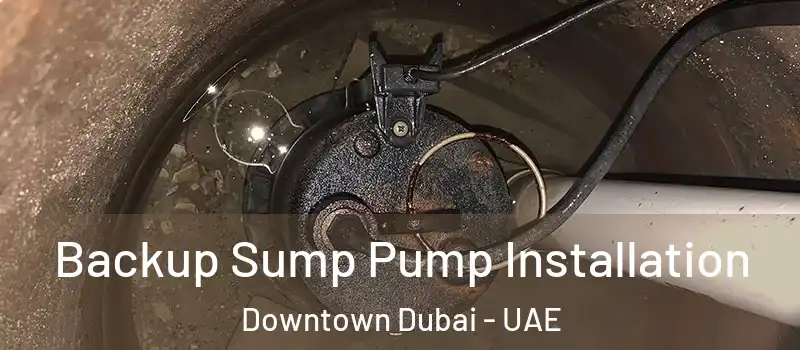 Backup Sump Pump Installation Downtown Dubai - UAE