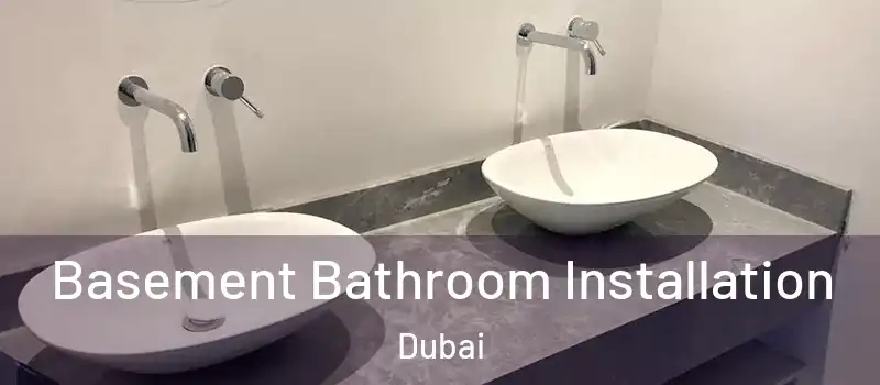 Basement Bathroom Installation Dubai