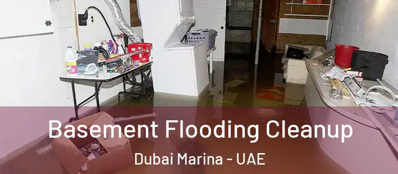 Basement Flooding Cleanup Dubai Marina - UAE