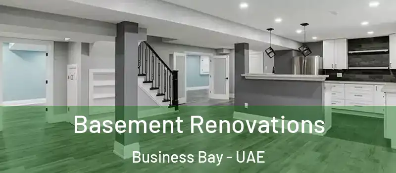 Basement Renovations Business Bay - UAE