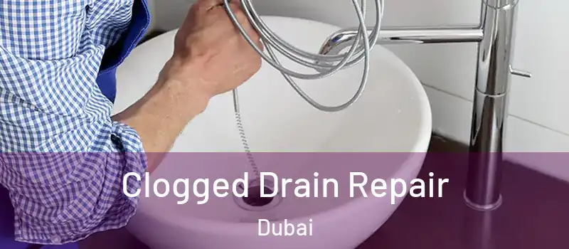 Clogged Drain Repair Dubai