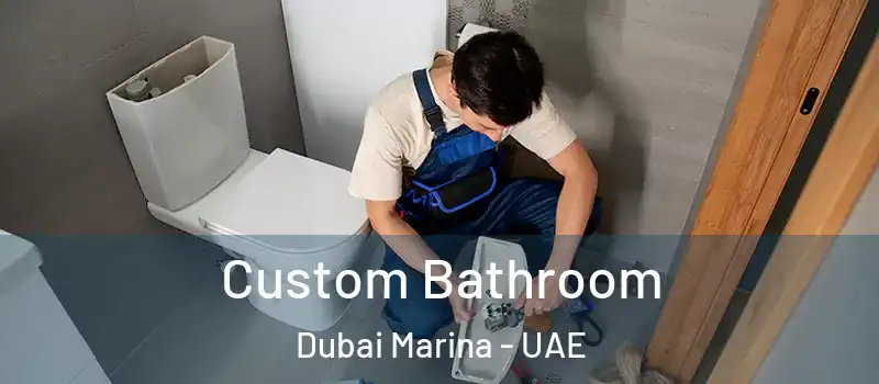 Custom Bathroom Dubai Marina - UAE