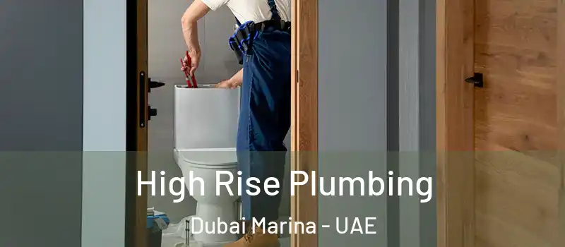 High Rise Plumbing Dubai Marina - UAE