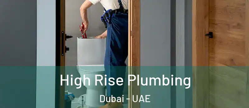 High Rise Plumbing Dubai - UAE