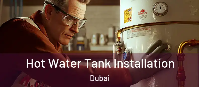 Hot Water Tank Installation Dubai