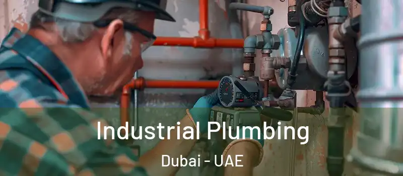 Industrial Plumbing Dubai - UAE