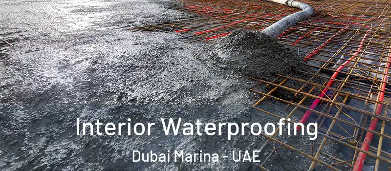 Interior Waterproofing Dubai Marina - UAE