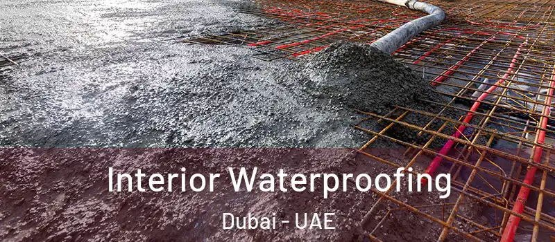 Interior Waterproofing Dubai - UAE