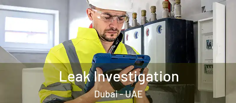 Leak Investigation Dubai - UAE