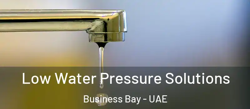 Low Water Pressure Solutions Business Bay - UAE