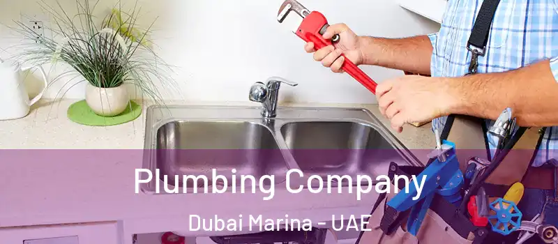 Plumbing Company Dubai Marina - UAE