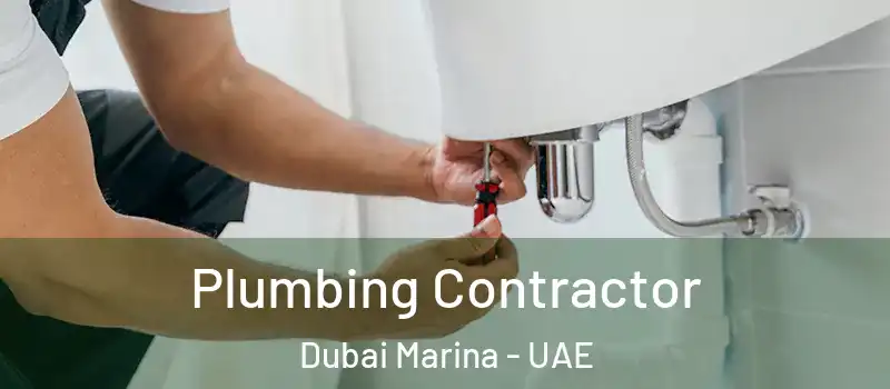 Plumbing Contractor Dubai Marina - UAE