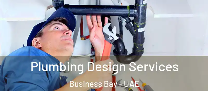 Plumbing Design Services Business Bay - UAE