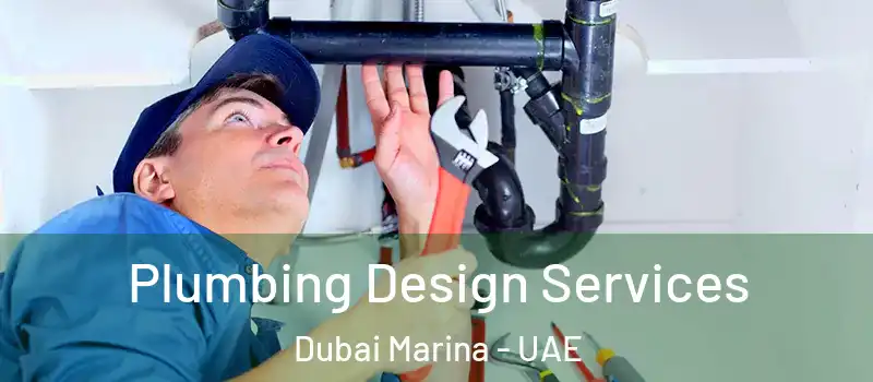 Plumbing Design Services Dubai Marina - UAE