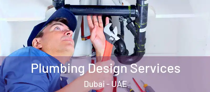 Plumbing Design Services Dubai - UAE