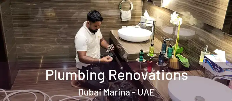 Plumbing Renovations Dubai Marina - UAE