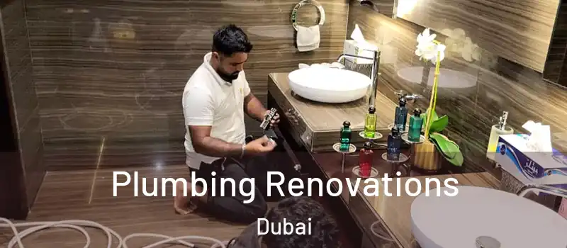 Plumbing Renovations Dubai