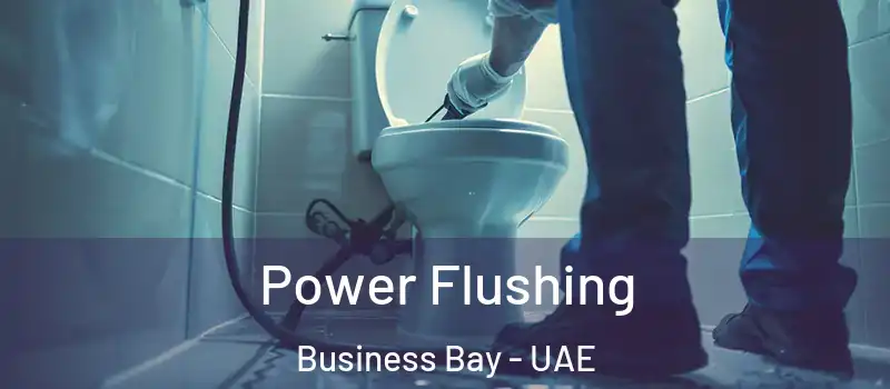 Power Flushing Business Bay - UAE