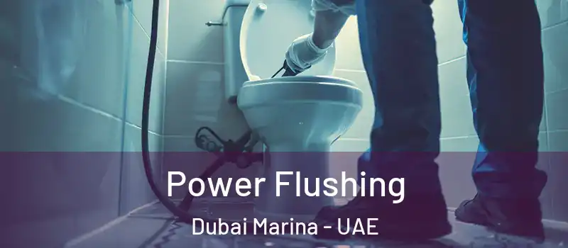 Power Flushing Dubai Marina - UAE