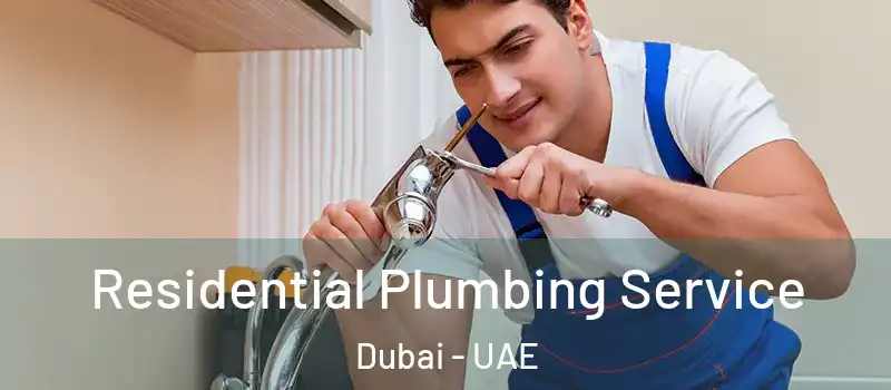 Residential Plumbing Service Dubai - UAE