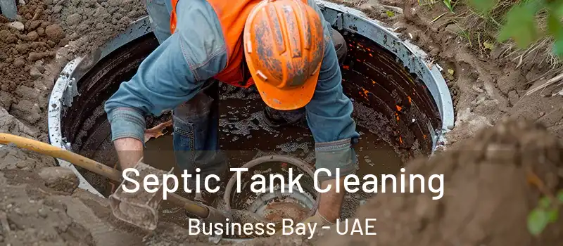 Septic Tank Cleaning Business Bay - UAE