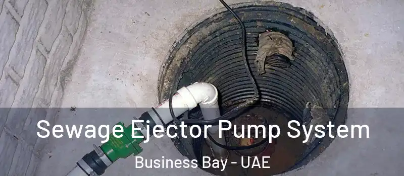 Sewage Ejector Pump System Business Bay - UAE