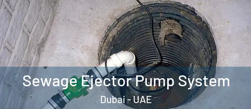 Sewage Ejector Pump System Dubai - UAE