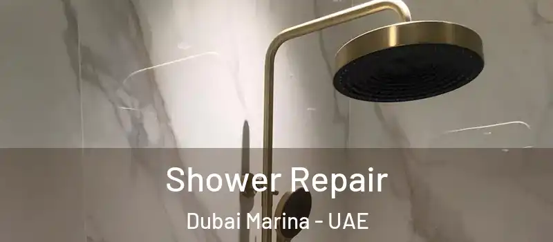 Shower Repair Dubai Marina - UAE