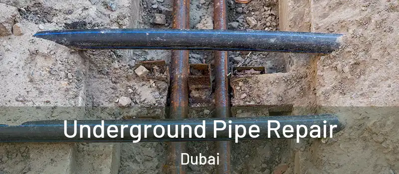 Underground Pipe Repair Dubai