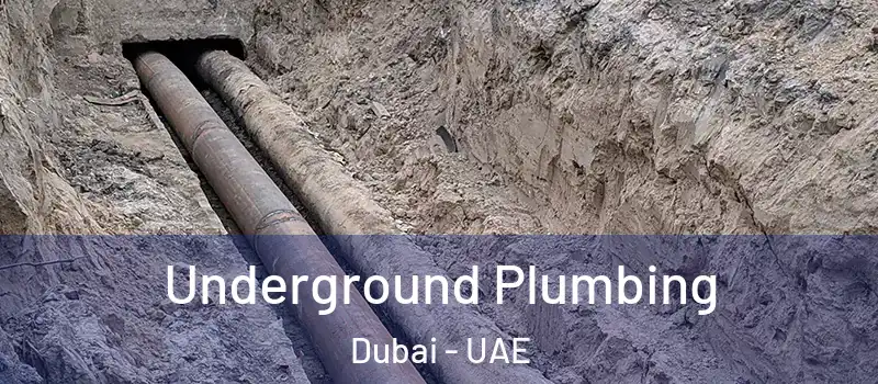 Underground Plumbing Dubai - UAE