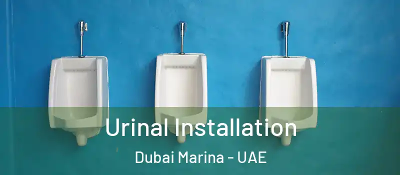 Urinal Installation Dubai Marina - UAE