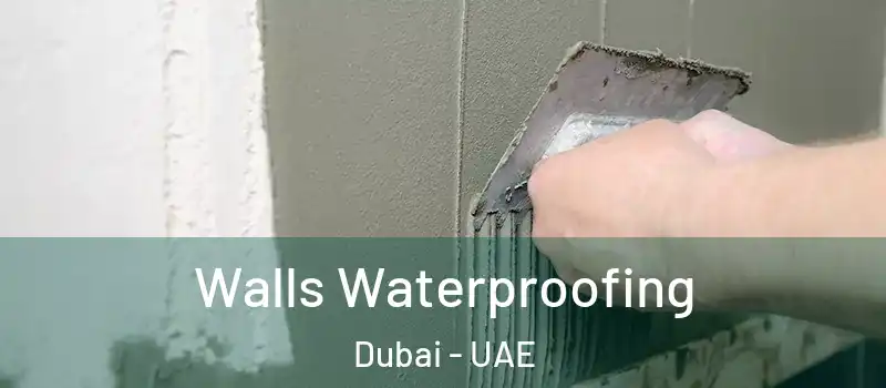 Walls Waterproofing Dubai - UAE