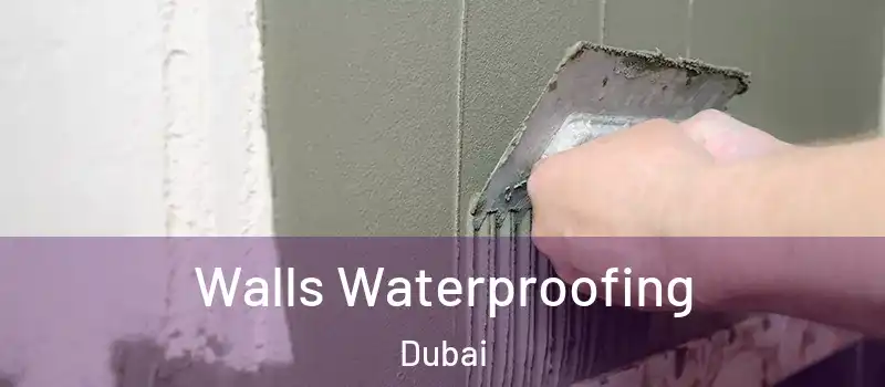 Walls Waterproofing Dubai