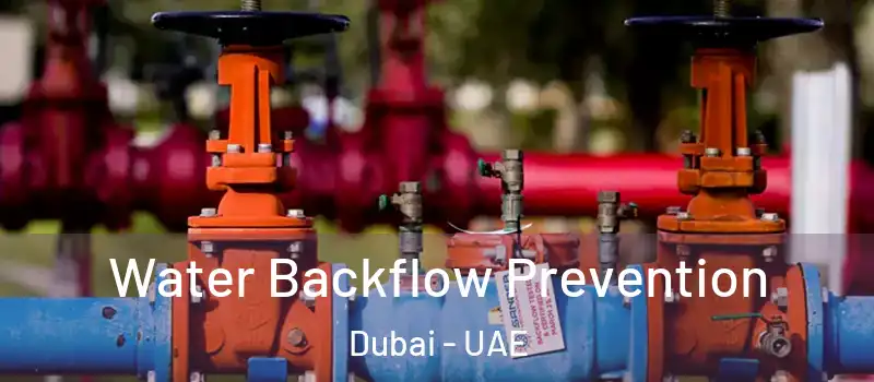 Water Backflow Prevention Dubai - UAE