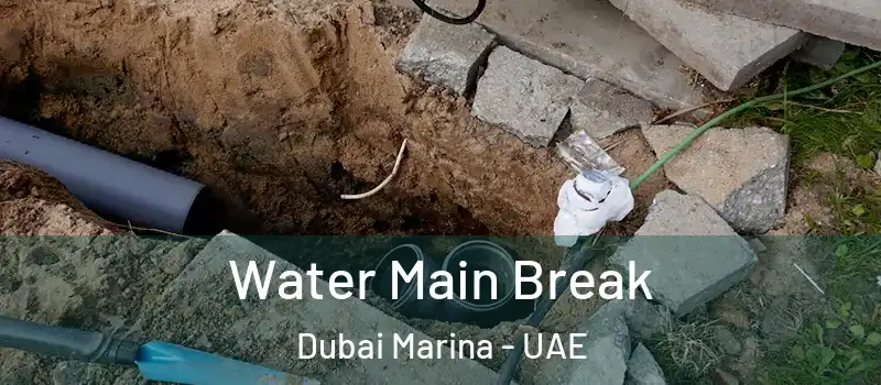 Water Main Break Dubai Marina - UAE