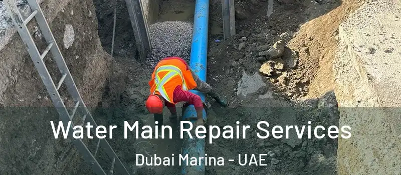 Water Main Repair Services Dubai Marina - UAE