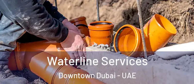 Waterline Services Downtown Dubai - UAE