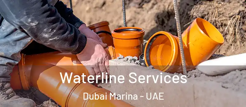 Waterline Services Dubai Marina - UAE